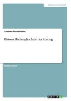 Platons Höhlengleichnis: der Abstieg 3638637492 Book Cover