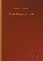 Health, healing, and faith 1523951265 Book Cover