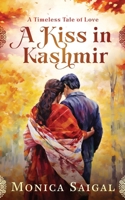 A Kiss in Kashmir: A Timeless Tale of Love 0997662492 Book Cover