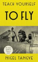 Teach Yourself to Fly 1473664012 Book Cover