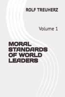 Moral Standards of World Leaders: Volume 1 B09WZDW8WN Book Cover