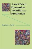 Asset Price Dynamics, Volatility, and Prediction 0691115370 Book Cover