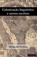 Colonizao lingustica e outros escritos 1433144069 Book Cover