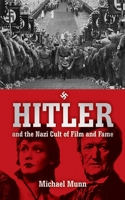 Hitler and the Nazi Cult of Film and Fame 1634502752 Book Cover