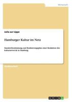 Hamburger Kultur im Netz: Standortbestimmung und Realisierungsplan einer Redaktion des kulturserver.de in Hamburg 3640729854 Book Cover