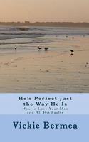 He's Perfect Just the Way He Is 1451585853 Book Cover