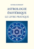Astrologie Ésotérique: Le Livre Pratique (French Edition) 2322614750 Book Cover