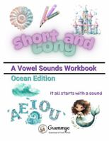 Short and Long -- A Vowel Sounds Workbook, Ocean Edition: It all starts with a sound B0GRGGPLMX Book Cover