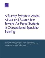A Survey System to Assess Abuse and Misconduct Toward Air Force Students in Occupational Specialty Training 1977402038 Book Cover