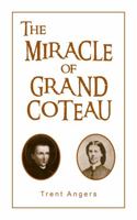 The Miracle of Grand Coteau 0999588486 Book Cover