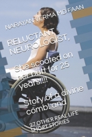 RELUCTANT NEUROLOGIST, She scooted on her butt for 25 years, Story of a divine comb and: 27 OTHER REAL LIFE SHORT STORIES B094JGF8TY Book Cover