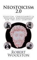 Neostoicism 2.0: Stoicism, Christianity & Personal Empowerment for the 21st Century 1974582426 Book Cover