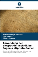 Anwendung der Biospeckle-Technik bei Eugenia stipitata-Samen (German Edition) 620811151X Book Cover