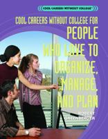 Cool Careers Without College for People Who Love to Organize, Manage, and Plan 140420752X Book Cover