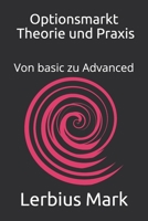 Optionsmarkt - Theorie und Praxis: Von basic zu Advanced (Aktienmarkt) B09711ZTDJ Book Cover