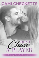 Don't Chase a Player (Strong Family Romance) B084DHDRMP Book Cover