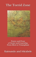 The Torrid Zone: Poetry and Prose of Desire and Courtship, From Illicit to Triumphant B08732MN16 Book Cover