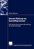 Internet-Stutzung Von Geschaftsprozessen: Eine Ressourcenorientierte Abschatzung Der Wirtschaftlichkeit 3824477416 Book Cover