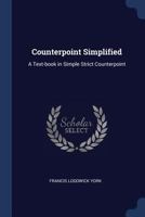 A Text-Book in Simple Strict Counterpoint: Counterpoint Simplified 1014425972 Book Cover