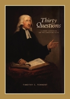 Thirty Questions: A Short Catechism on the Christian Faith 1628240075 Book Cover