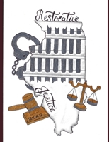 Restorative Justice: Outside the Inside of the State of Illinois B0DLNZ544S Book Cover
