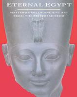 Eternal Egypt: Masterworks of Ancient Art from the British Museum 0520230868 Book Cover