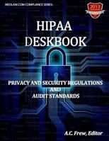 HIPAA Deskbook: Privacy and Security Regulations and Audit Standards 1489514007 Book Cover