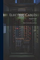 Electric Cables: Their Construction and Cost 1021358649 Book Cover