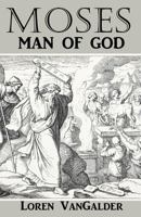 Moses: Man of God 0998279889 Book Cover