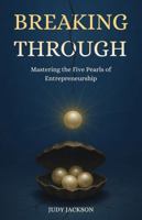 Breaking Through: Mastering the Five Pearls of Entrepreneurship B0FSV1P94Z Book Cover