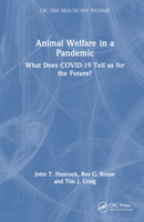 Animal Welfare in a Pandemic: What Does COVID-19 Tell us for the Future? (CRC One Health One Welfare) 1032547340 Book Cover