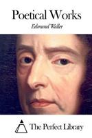 The Poetical Works of Edmund Waller 1507607180 Book Cover