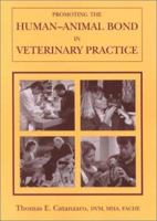 Promoting the Human-Animal Bond in Veterinary Practice 0813803829 Book Cover