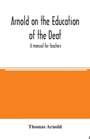 Arnold on the education of the deaf; a manual for teachers 9354005462 Book Cover