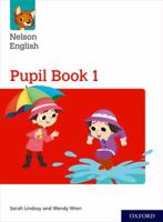 Nelson English: Year 1/Primary 2: Pupil Book 1 0198419767 Book Cover