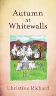 Autumn at Whitewalls 1787191966 Book Cover