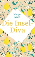 Die Insel-Diva: Ein Neuanfang mit Sonne, Meer und Mafia (German Edition) 3759774717 Book Cover