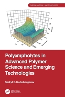 Polyampholytes in Advanced Polymer Science and Emerging Technologies 1032556072 Book Cover