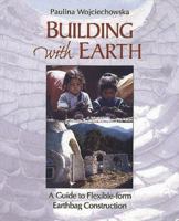 Building with Earth: A Guide to Flexible-Form Earthbag Construction (A Real Goods Solar Living Book) 1890132810 Book Cover