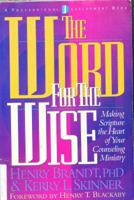 The Word for the Wise: Making Scripture the Heart of Your Counseling Ministry 0805462767 Book Cover