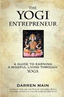The Yogi Entrepreneur: A Guide to Earning a Mindful Living Through Yoga 1977857841 Book Cover