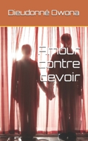 Amour contre devoir (French Edition) B0GLHK9MB5 Book Cover