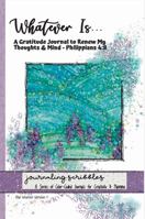 Whatever Is... A Gratitude Journal to Renew My Thoughts & Mind - Philippians 4:8: Journaling Scribbles Color-Coded for Creativity & Planning-Black and White Interior 1955274002 Book Cover