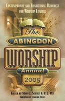 Abingdon Worship Annual 2005: Contemporary and Traditional Resources for Worship Leaders (Abingdon Worship Annual) 0687000696 Book Cover