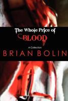 The Whole Price of Blood 1478372532 Book Cover