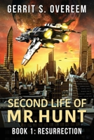 Second Life of Mr. Hunt: Book 1: Resurrection 069288999X Book Cover