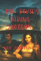 The Devil's Riding Shotgun B0GKYMWKDX Book Cover