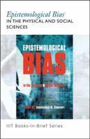 Book-in-Brief: Epistemological Bias in the Physical & Social Sciences 1565645928 Book Cover