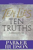 Ten Lies and Ten Truths: Second Edition 0996866507 Book Cover