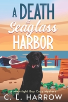 A Death at Seaglass Harbor: A Moonlight Bay Cozy Mystery B0GYZ8S9BY Book Cover
